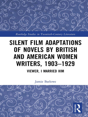 cover image of Silent Film Adaptations of Novels by British and American Women Writers, 1903-1929